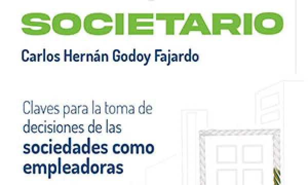 Derecho laboral societario: claves para la toma de decisiones de las sociedades como empleadoras