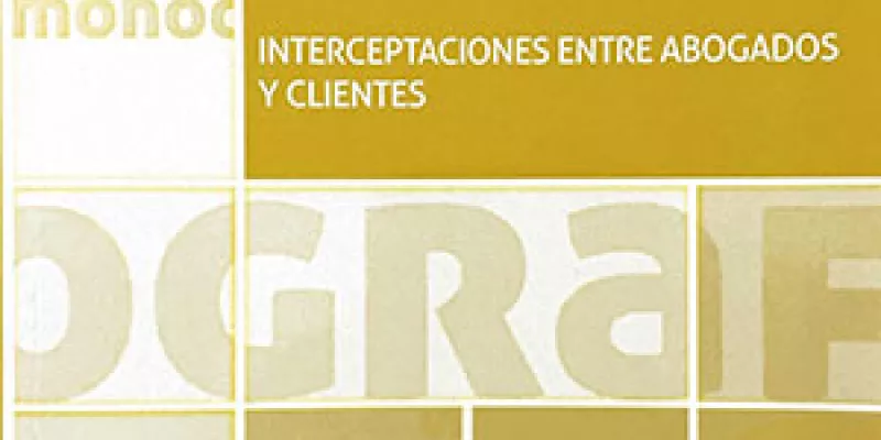 Interceptaciones entre abogados y clientes