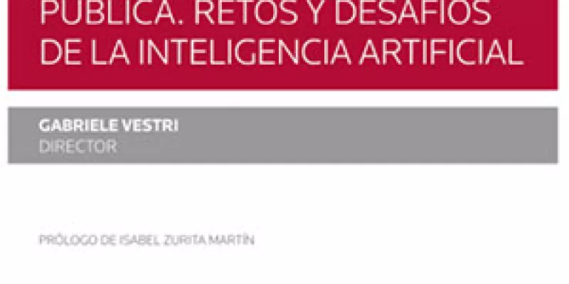 La disrupción tecnológica en la administración pública. Retos y desafíos de la inteligencia artificial