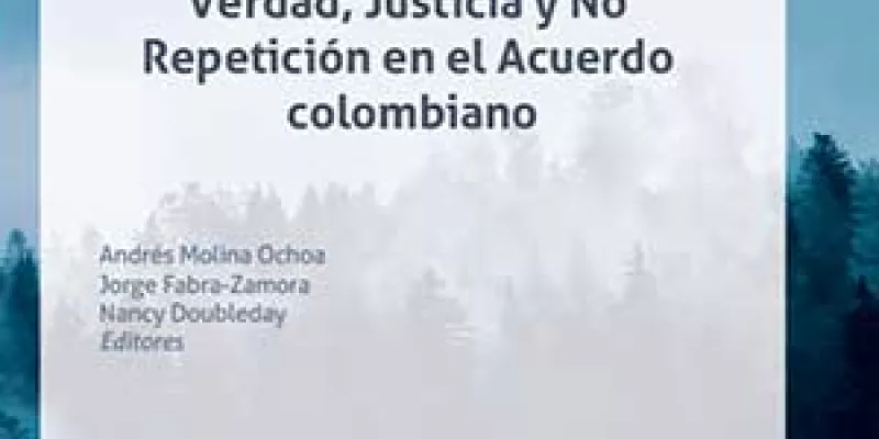 Verdad, justicia y no repetición en el acuerdo colombiano