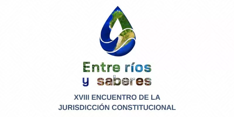 EN VIVO: XVIII Encuentro de la Jurisdicción Constitucional “Entre ríos y saberes”