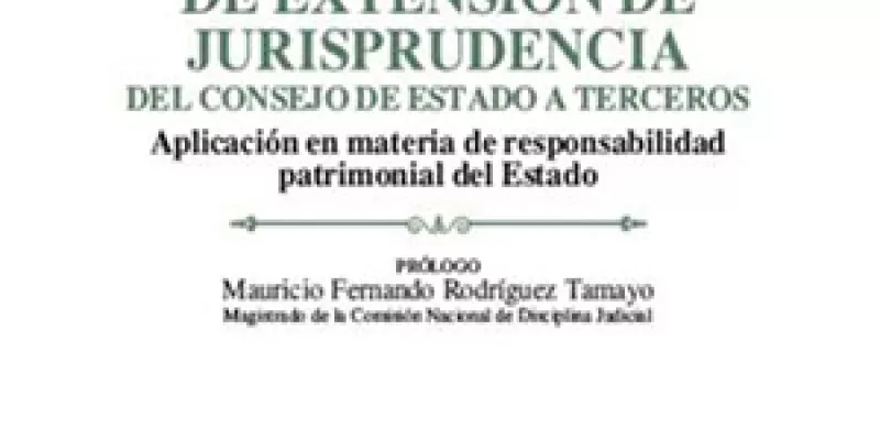 Mecanismo de extensión de jurisprudencia del Consejo de Estado a terceros