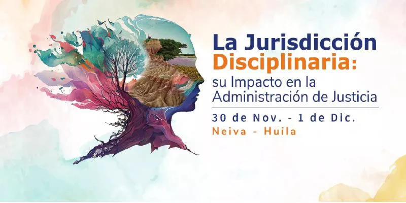 En Neiva se realizará el tercer encuentro de la Jurisdicción Disciplinaria